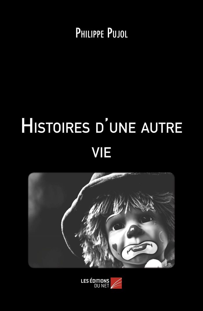 Couverture du livre « Histoires d'une autre vie » de Philippe Pujol, librairie Les Contes Infusés à Corte