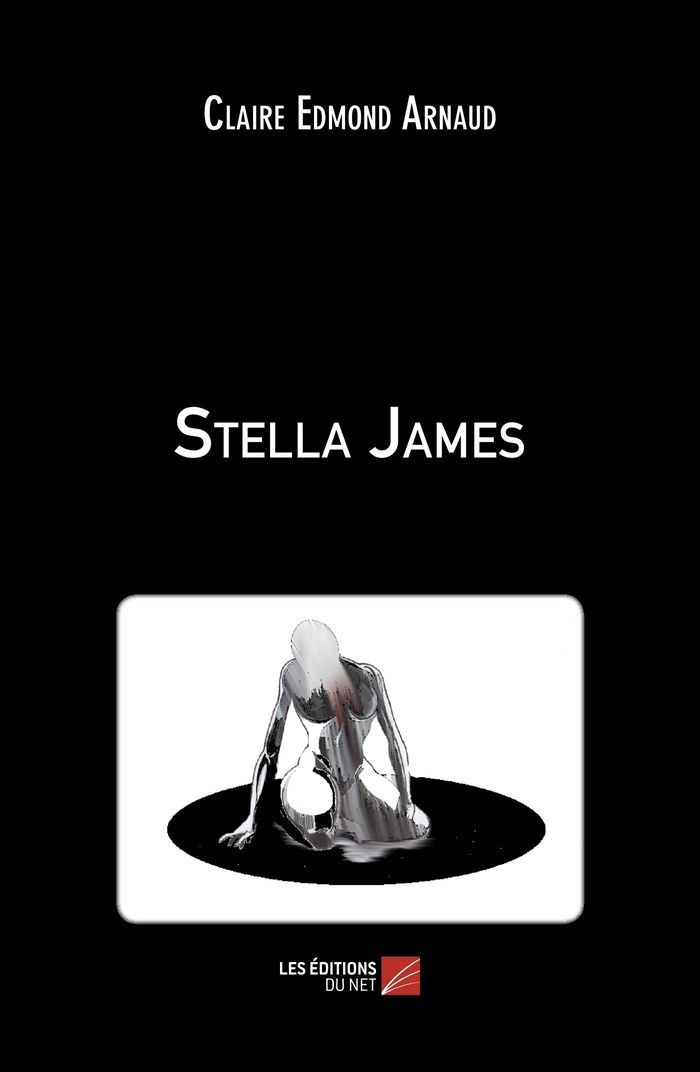 Couverture du livre « STELLA JAMES » de Arnaud Claire Edmond, librairie Les Contes Infusés à Corte