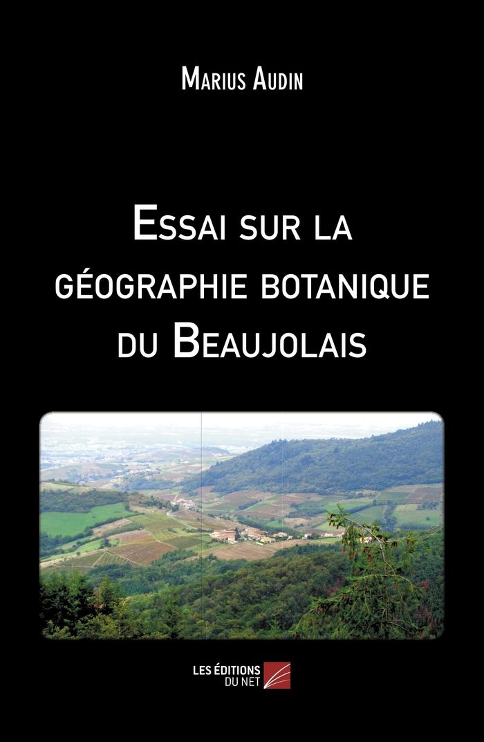 Couverture du livre « ESSAI SUR LA GEOGRAPHIE BOTANIQUE DU BEAUJOLAIS » de Marius Audin, librairie Les Contes Infusés à Corte