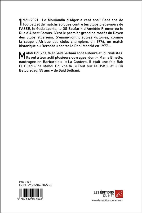 Quatrième de couverture de « MOULOUDIA CLUB D'ALGER - CENT ANS DE FOOTBALL (1921-2021) : LA PHASE HISTORIQUE »