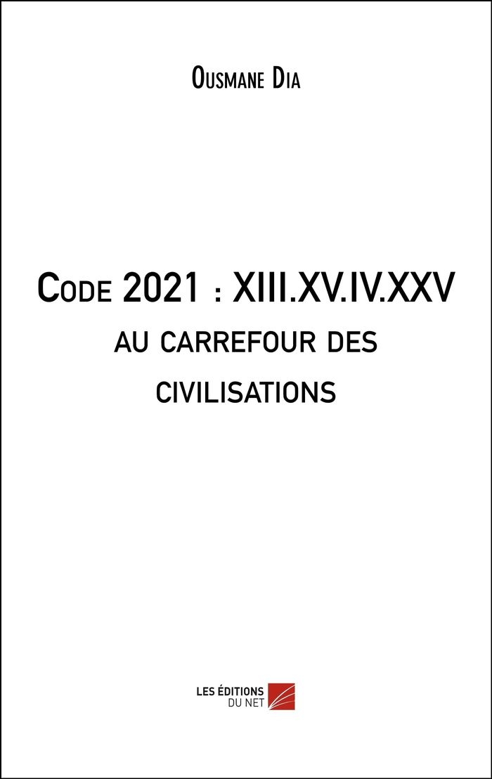 Couverture du livre « CODE 2021 : XIII.XV.IV.XXV AU CARREFOUR DES CIVILISATIONS », librairie Les Contes Infusés à Corte