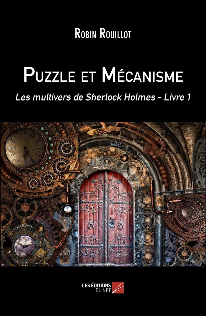 Couverture du livre « PUZZLE ET MECANISME - LES MULTIVERS DE SHERLOCK HOLMES - LIVRE 1 » de Robin Rouillot, librairie Les Contes Infusés à Corte