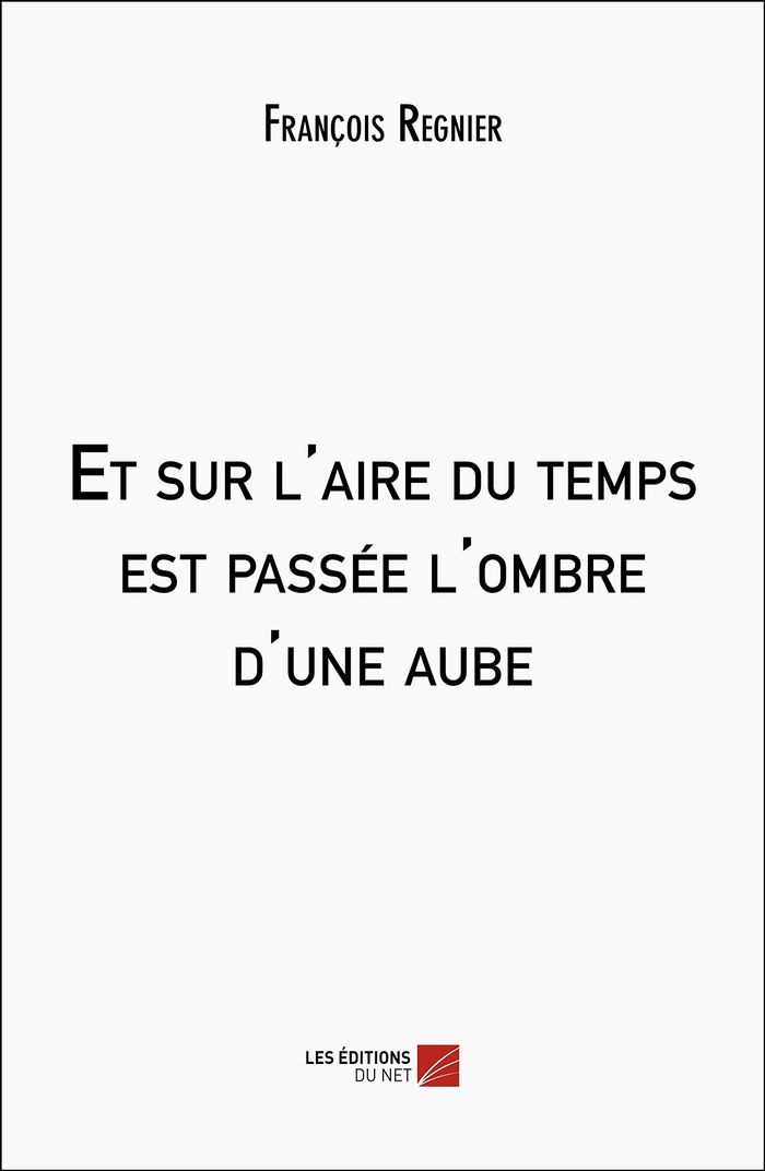 Couverture du livre « ET SUR L'AIRE DU TEMPS EST PASSEE L'OMBRE D'UNE AUBE », librairie Les Contes Infusés à Corte