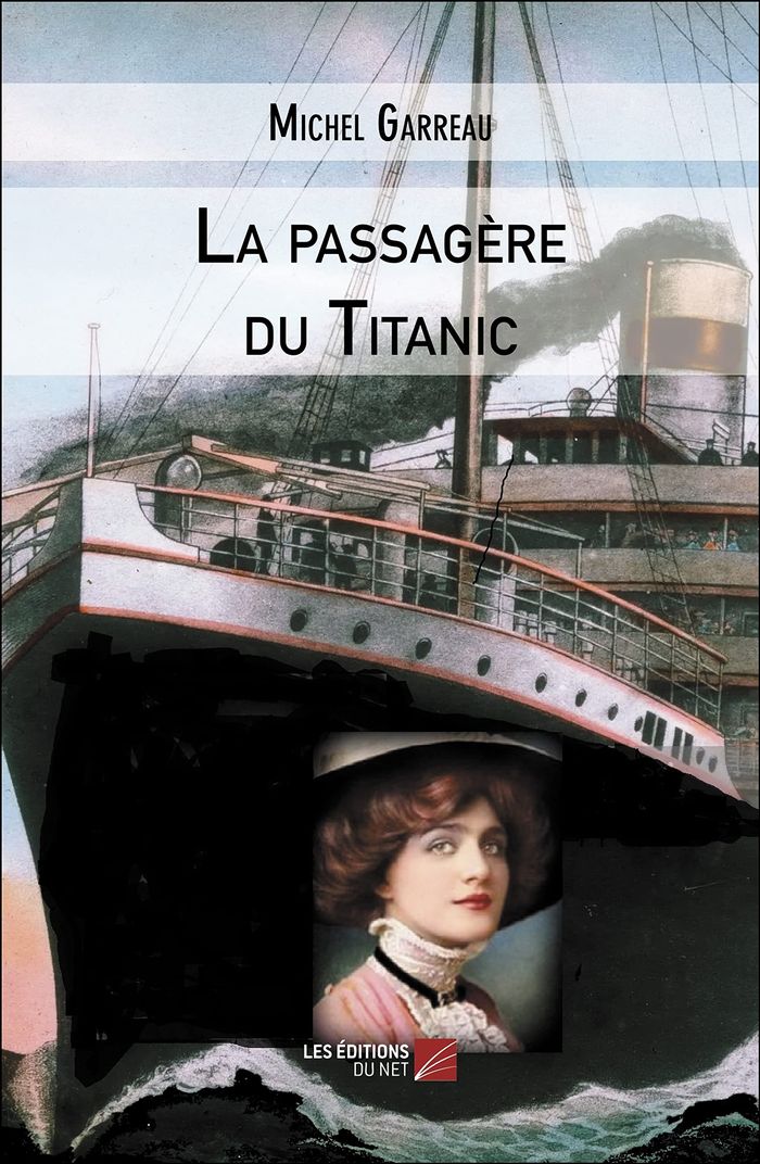 Couverture du livre « LA PASSAGERE DU TITANIC » de Michel Garreau, librairie Les Contes Infusés à Corte