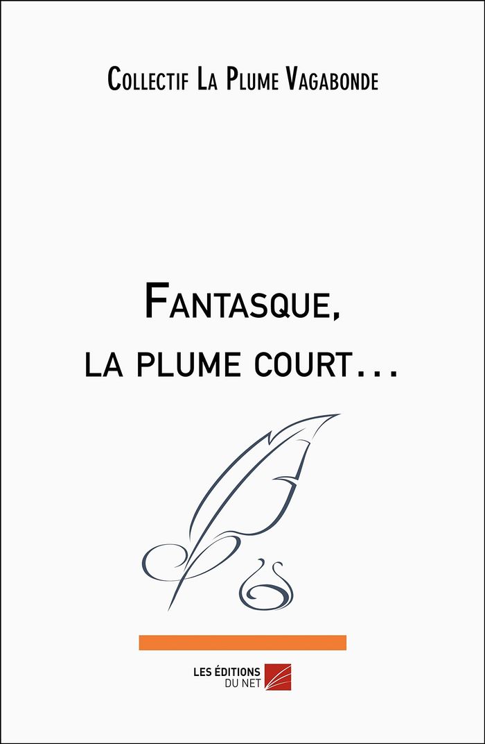 Couverture du livre « FANTASQUE, LA PLUME COURT » de La Plume Vagabonde C, librairie Les Contes Infusés à Corte