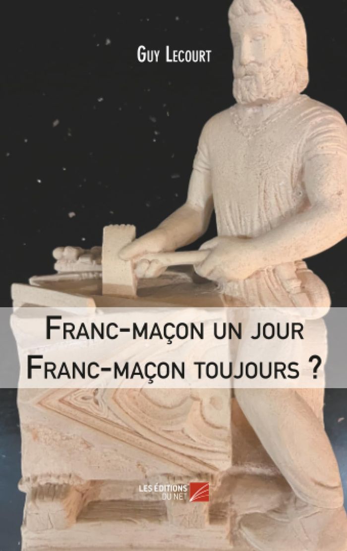 Couverture du livre « FRANC-MACON UN JOUR FRANC-MACON TOUJOURS ? », librairie Les Contes Infusés à Corte