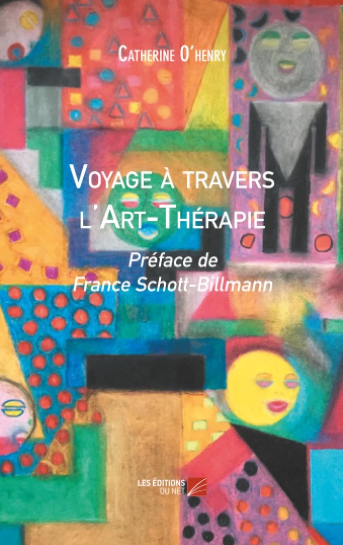Couverture du livre « VOYAGE A TRAVERS L'ART-THERAPIE - PREFACE DE FRANCE SCHOTT-BILLMANN » de Catherine O'Henry, librairie Les Contes Infusés à Corte