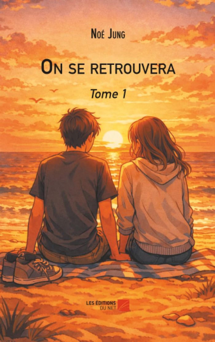 Couverture du livre « ON SE RETROUVERA - TOME 1 » de Noe Jung, librairie Les Contes Infusés à Corte
