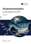 Couverture du livre « HUMANOMORPHE - LA CONSPIRATION DES BETES », librairie Les Contes Infusés à Corte