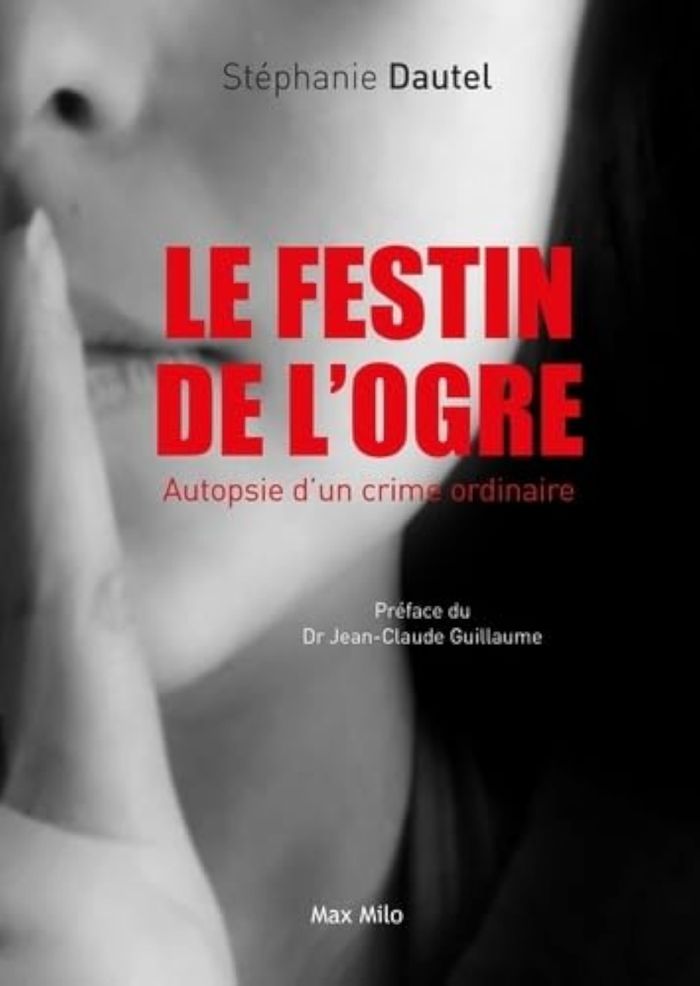 Couverture du livre « LE FESTIN DE L'OGRE - AUTOPSIE D'UN CRIME ORDINAIRE » de Stephanie Dautel, librairie Les Contes Infusés à Corte