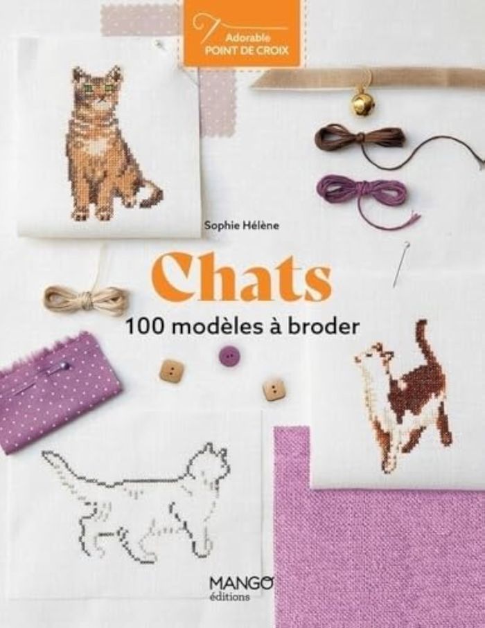 Couverture du livre « Chats : 100 modèles à broder » de Sophie Hélène, librairie Les Contes Infusés à Corte