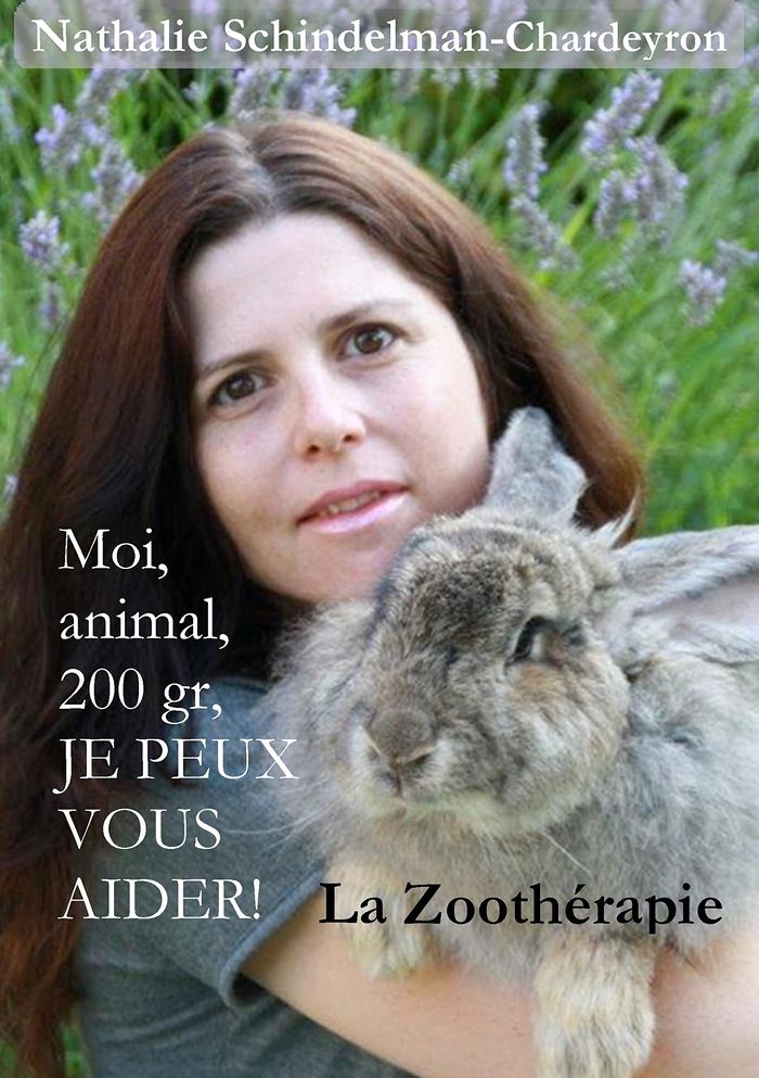 Couverture du livre « MOI, ANIMAL, 200 GR, JE PEUX VOUS AIDER ! - LA ZOOTHERAPIE - ILLUSTRATIONS, COULEUR » de Schindelman-Chardeyr, librairie Les Contes Infusés à Corte