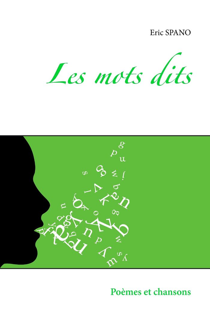 Couverture du livre « LES MOTS DITS - POEMES ET CHANSONS », librairie Les Contes Infusés à Corte