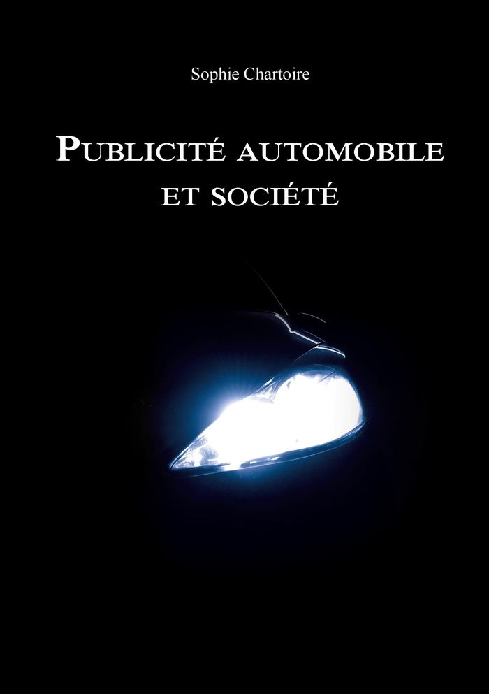 Couverture du livre « PUBLICITE AUTOMOBILE ET SOCIETE » de Sophie Chartoire, librairie Les Contes Infusés à Corte