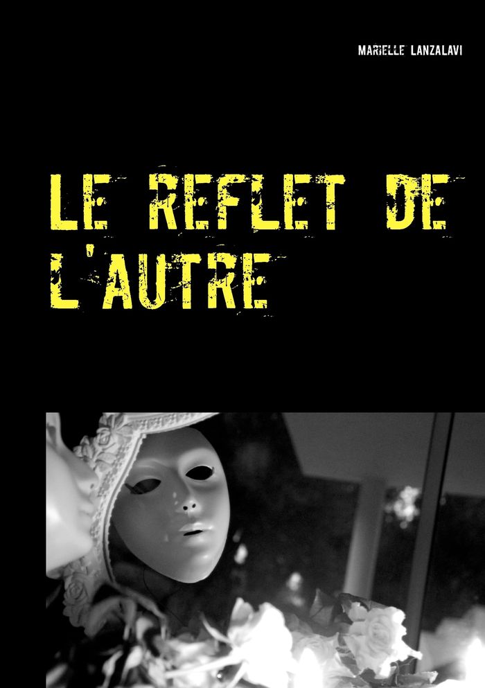 Couverture du livre « LE REFLET DE L'AUTRE » de Marielle Lanzalavi, librairie Les Contes Infusés à Corte