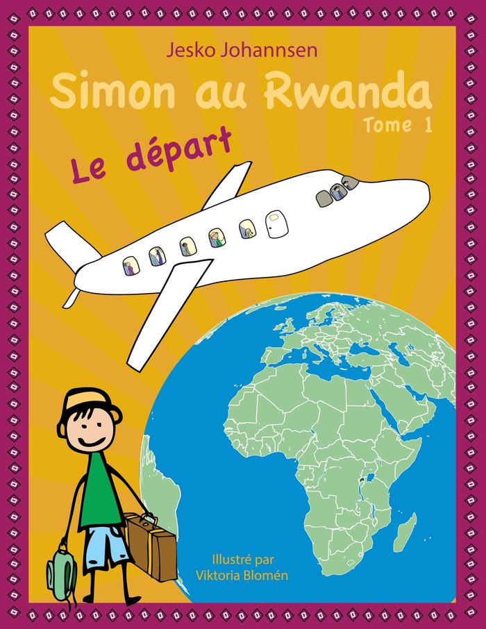 Couverture du livre « SIMON AU RWANDA - LE DEPART - ILLUSTRATIONS, COULEUR », librairie Les Contes Infusés à Corte
