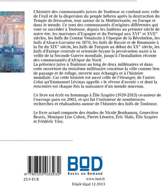 Quatrième de couverture de « HISTOIRE DES COMMUNAUTES JUIVES DE TOULOUSE DES ORIGINES JUSQU'AU IIIE MILLENAIRE - ILLUSTRATIONS, C »