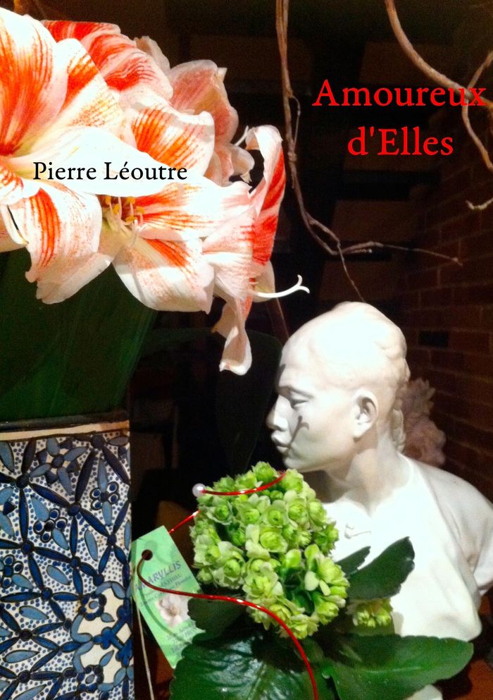 Couverture du livre « AMOUREUX D'ELLES » de Pierre Leoutre, librairie Les Contes Infusés à Corte