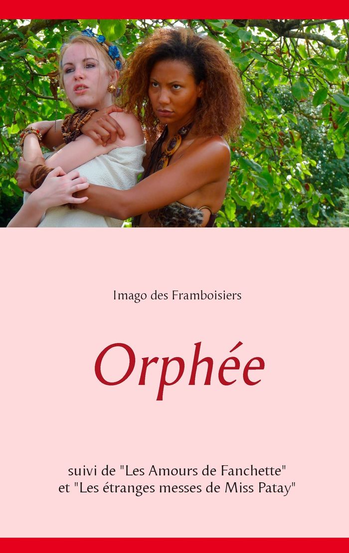 Couverture du livre « ORPHEE - SUIVI DE "LES AMOURS DE FANCHETTE" ET "LES ETRANGES MESSES DE MISS PATAY" », librairie Les Contes Infusés à Corte