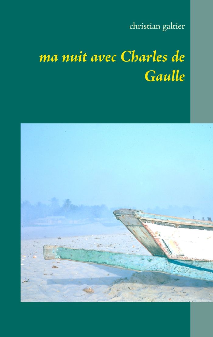 Couverture du livre « MA NUIT AVEC CHARLES DE GAULLE » de Christian Galtier, librairie Les Contes Infusés à Corte
