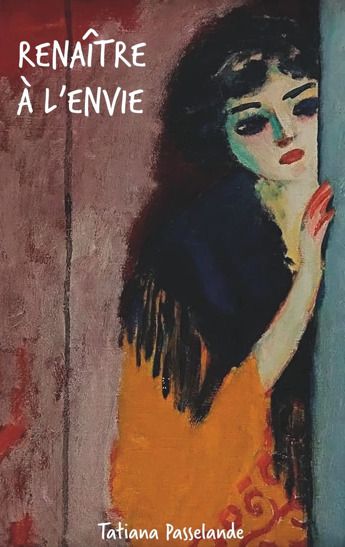 Couverture du livre « RENAITRE A L'ENVIE » de Tatiana Passelande, librairie Les Contes Infusés à Corte