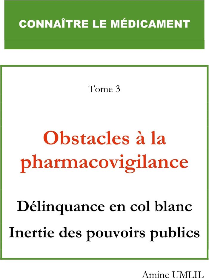 Couverture du livre « OBSTACLES A LA PHARMACOVIGILANCE - DELINQUANCE EN COL BLANC INERTIE DES POUVOIRS PUBLICS », librairie Les Contes Infusés à Corte
