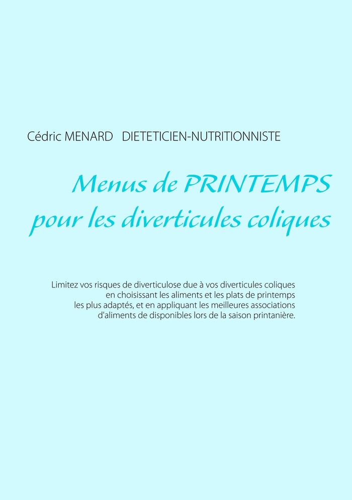 Couverture du livre « MENUS DE PRINTEMPS POUR LES DIVERTICULES COLIQUES » de Cedric Menard, librairie Les Contes Infusés à Corte