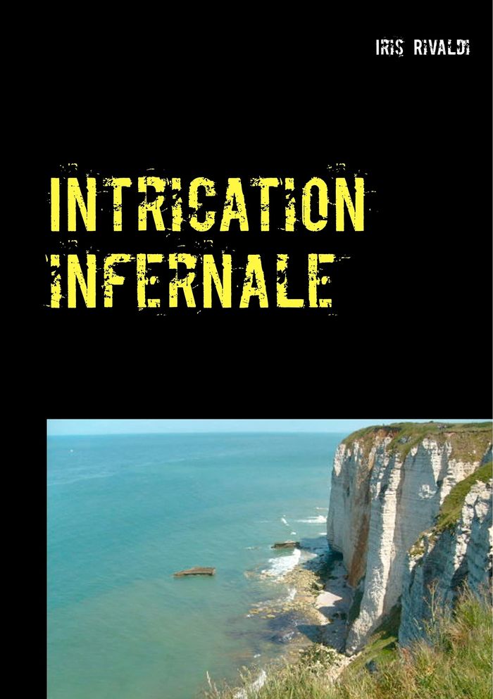 Couverture du livre « INTRICATION INFERNALE - UNE NOUVELLE AVENTURE DU COMMISSAIRE PAUL BERGER », librairie Les Contes Infusés à Corte