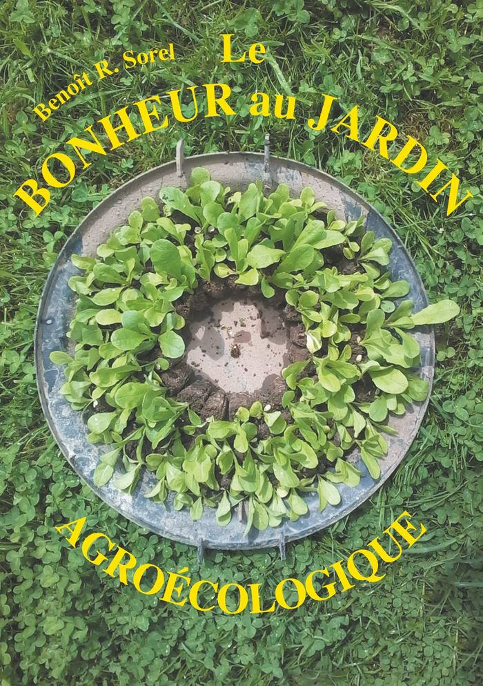 Couverture du livre « LE BONHEUR AU JARDIN » de Sorel Benoit R., librairie Les Contes Infusés à Corte