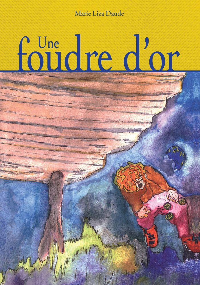 Couverture du livre « UNE FOUDRE D'OR - ILLUSTRATIONS, COULEUR » de Coulet Marie Liza, librairie Les Contes Infusés à Corte