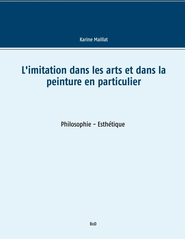 Couverture du livre « L'IMITATION DANS LES ARTS ET DANS LA PEINTURE EN PARTICULIER » de Karine Maillat, librairie Les Contes Infusés à Corte