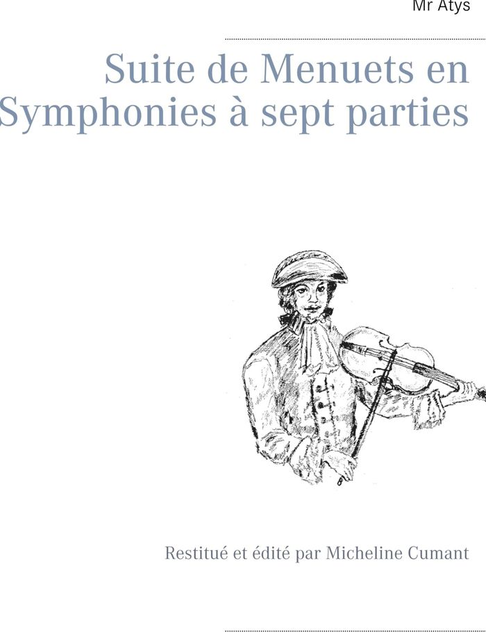 Couverture du livre « SUITE DE MENUETS EN SYMPHONIES A SEPT PARTIES - RESTITUE ET EDITE PAR MICHELINE CUMANT », librairie Les Contes Infusés à Corte