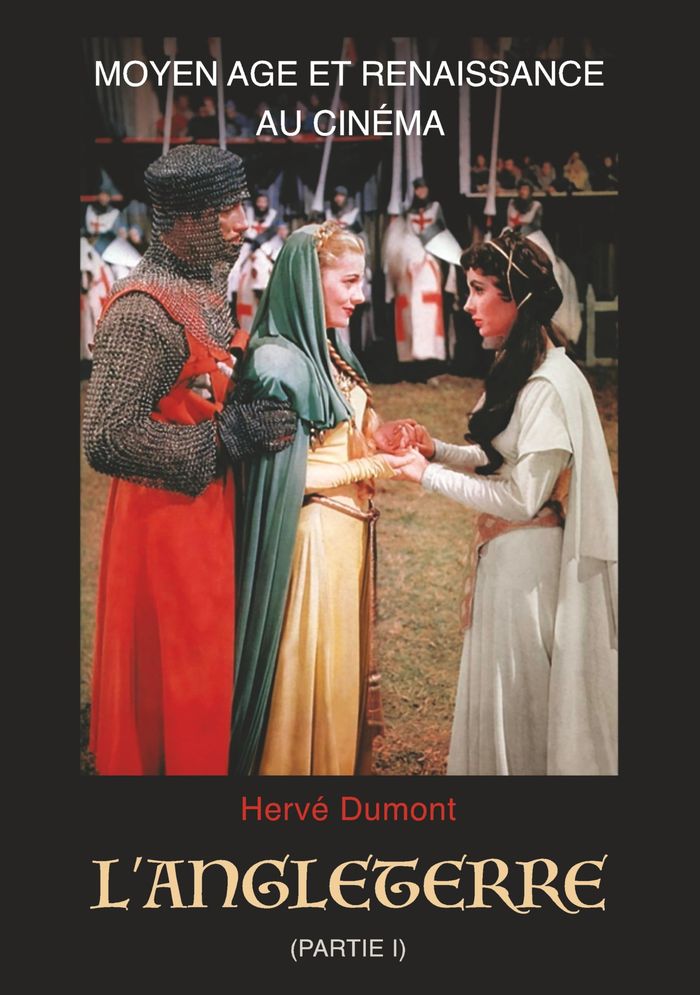 Couverture du livre « MOYEN AGE ET RENAISSANCE AU CINEMA: L'ANGLETERRE - (PARTIE I) - ILLUSTRATIONS, COULEUR » de Herve Dumont, librairie Les Contes Infusés à Corte