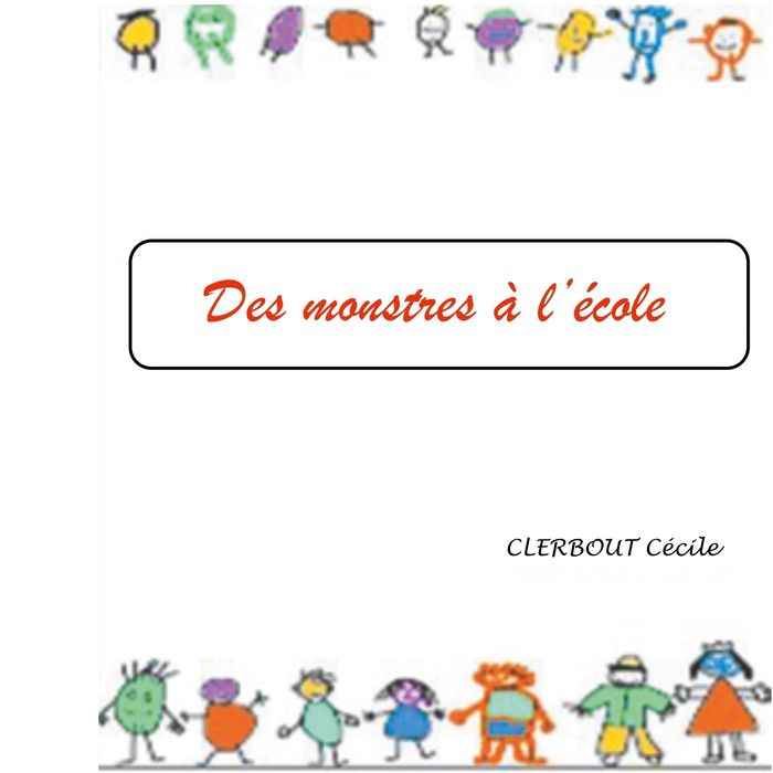 Couverture du livre « DES MONSTRES A L'ECOLE - ILLUSTRATIONS, COULEUR » de Cecile Clerbout, librairie Les Contes Infusés à Corte