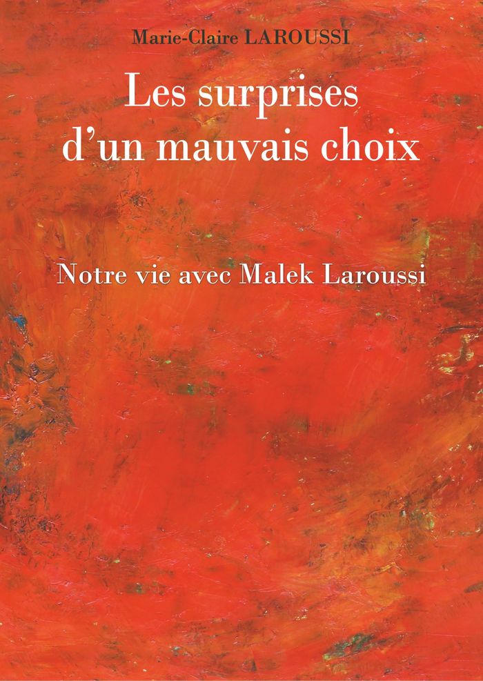 Couverture du livre « LES SURPRISES D'UN MAUVAIS CHOIX - NOTRE VIE AVEC MALEK LAROUSSI - ILLUSTRATIONS, COULEUR », librairie Les Contes Infusés à Corte
