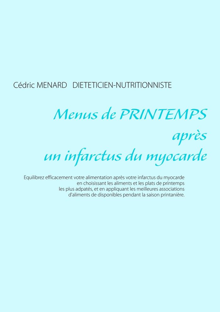 Couverture du livre « MENUS DE PRINTEMPS APRES UN INFARCTUS DU MYOCARDE » de Cedric Menard, librairie Les Contes Infusés à Corte