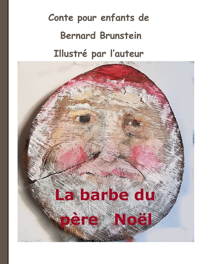 Couverture du livre « LA BARBE DU PERE NOEL - ILLUSTRATIONS, COULEUR » de Bernard Brunstein, librairie Les Contes Infusés à Corte