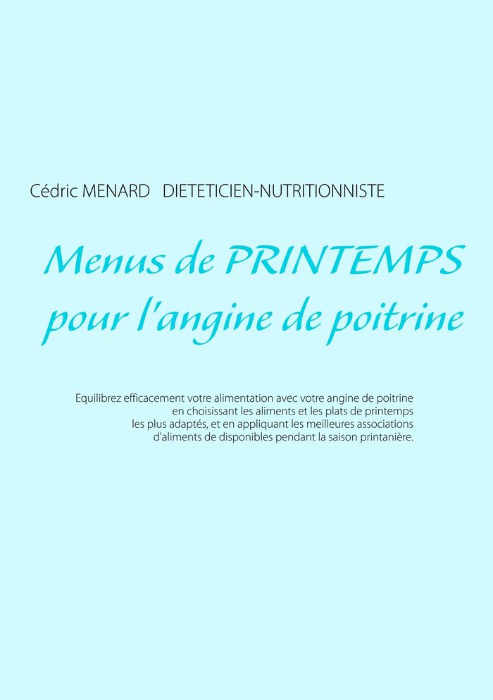 Couverture du livre « MENUS DE PRINTEMPS POUR L'ANGINE DE POITRINE » de Cedric Menard, librairie Les Contes Infusés à Corte