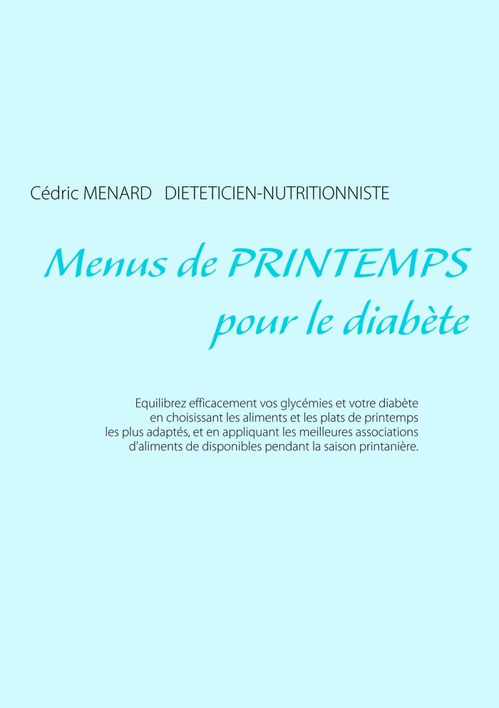 Couverture du livre « MENUS DE PRINTEMPS POUR LE DIABETE » de Cedric Menard, librairie Les Contes Infusés à Corte