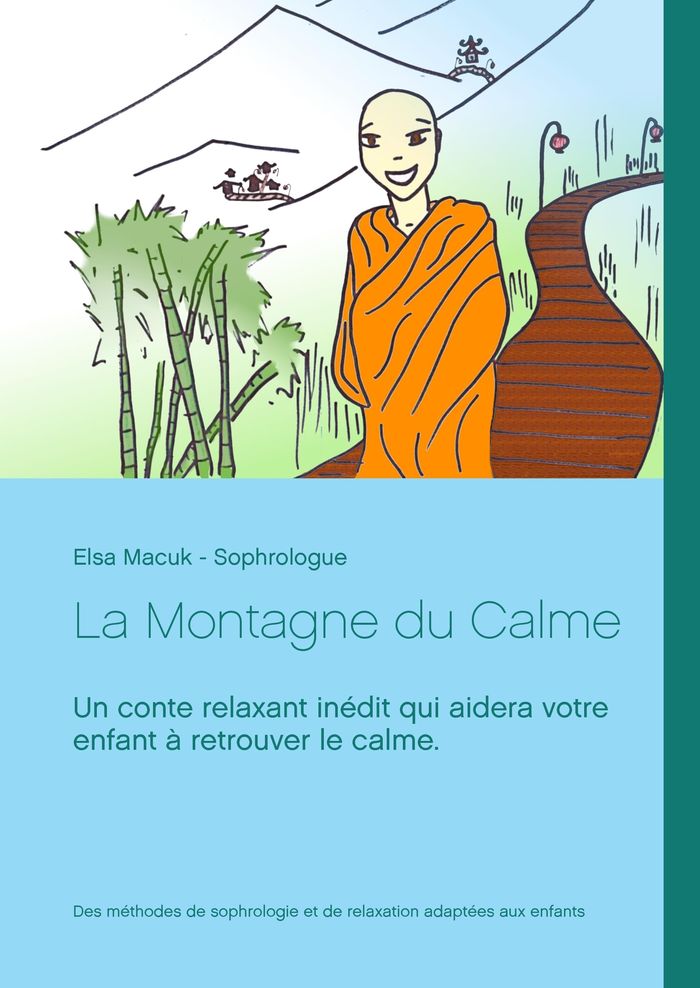Couverture du livre « LA MONTAGNE DU CALME - ILLUSTRATIONS, COULEUR » de Elsa Macuk, librairie Les Contes Infusés à Corte