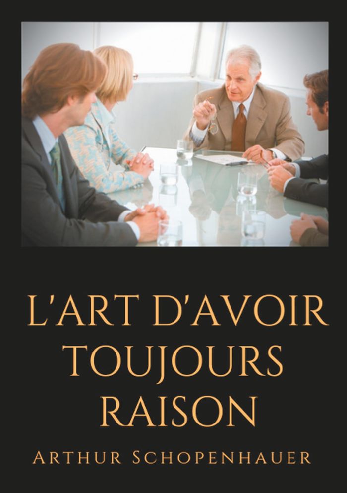 Couverture du livre « L'art d'avoir toujours raison : un essai de dialectique éristique » de Arthur Schopenhauer, librairie Les Contes Infusés à Corte