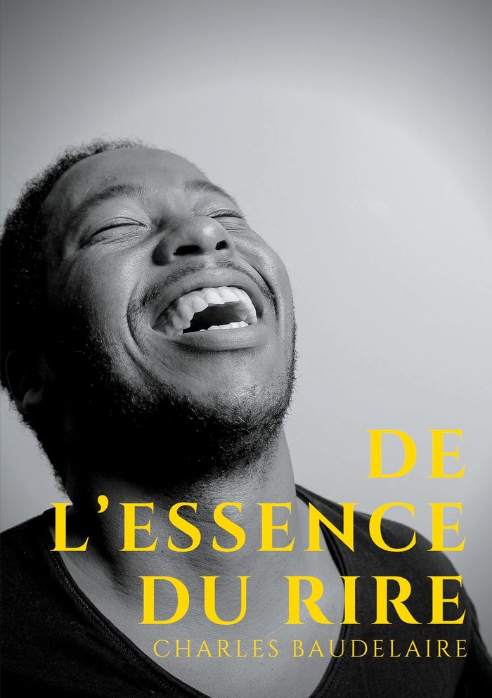 Couverture du livre « De l'essence du rire et généralement du comique dans les arts plastiques » de Charles Baudelaire, librairie Les Contes Infusés à Corte