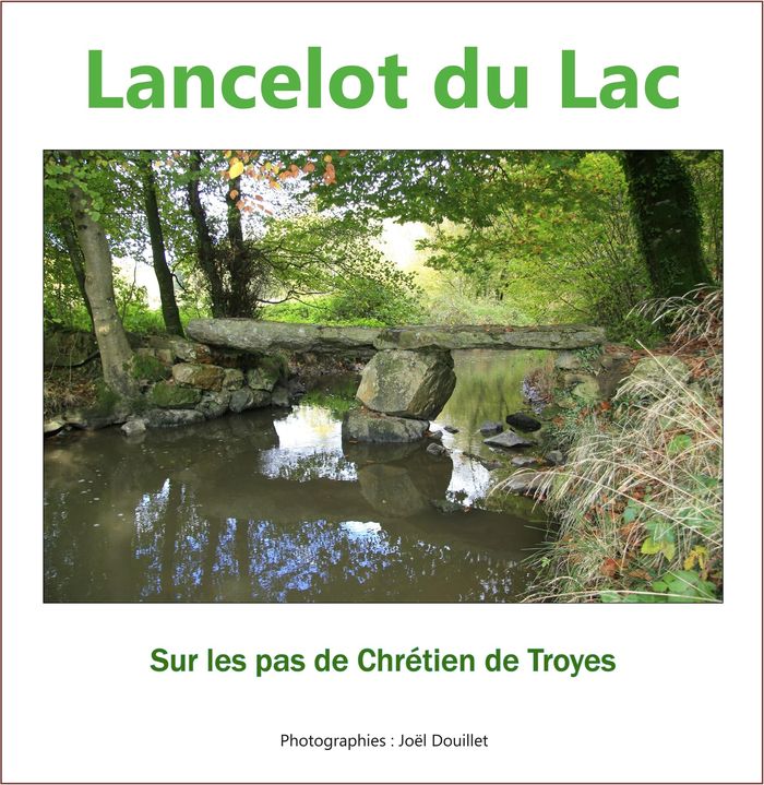 Couverture du livre « LANCELOT DU LAC, SUR LES PAS DE CHRETIEN DE TROYES - ILLUSTRATIONS, COULEUR » de Joel Douillet, librairie Les Contes Infusés à Corte