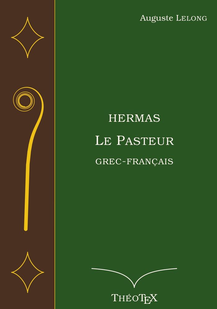 Couverture du livre « HERMAS, LE PASTEUR, GREC-FRANCAIS » de Auguste Lelong, librairie Les Contes Infusés à Corte