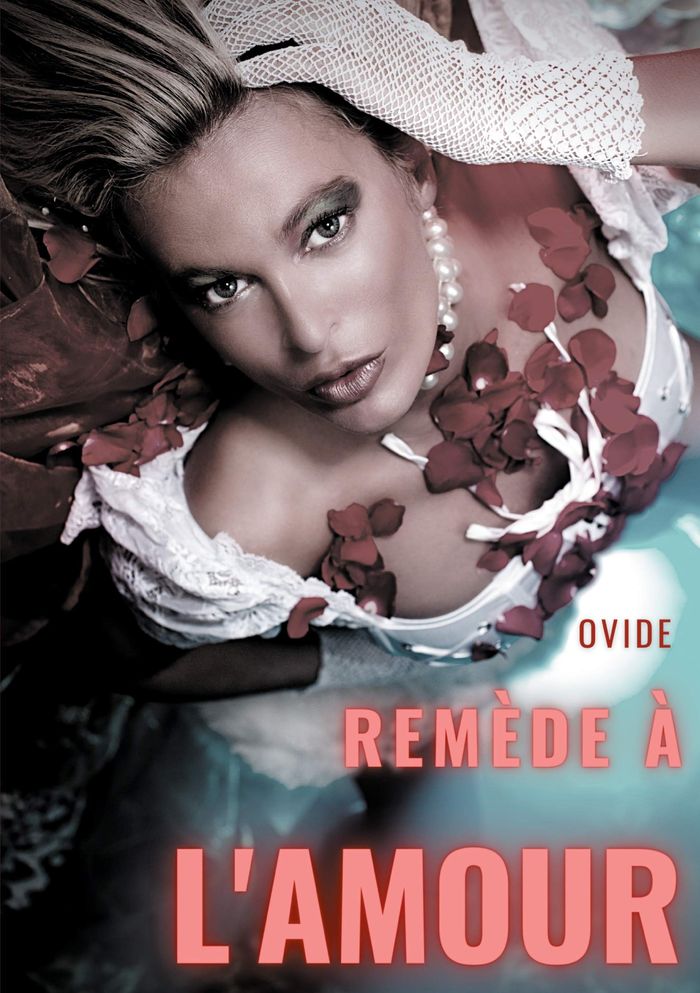Couverture du livre « REMEDES A L'AMOUR - UN POEME ANTIQUE SUR LA GUERISON DE LA PASSION APRES UNE RUPTURE AMOUREUSE » de . Ovide, librairie Les Contes Infusés à Corte
