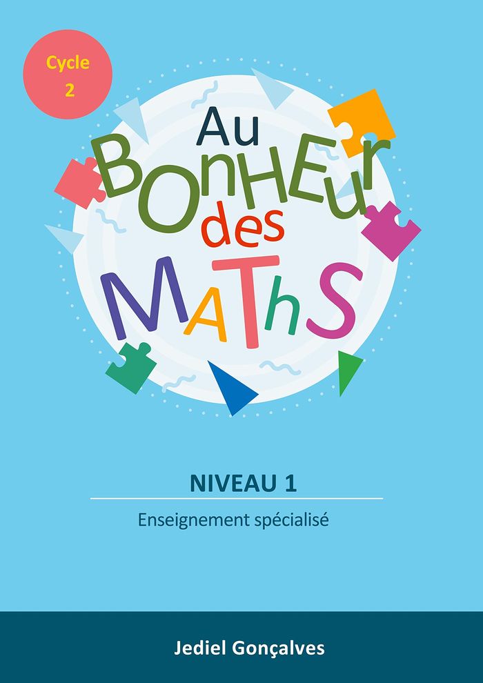 Couverture du livre « AU BONHEUR DES MATHS - METHODES POUR LES ELEVES EN DIFFICULTES SCOLAIRES CYCLE 2 » de Jediel Goncalves, librairie Les Contes Infusés à Corte