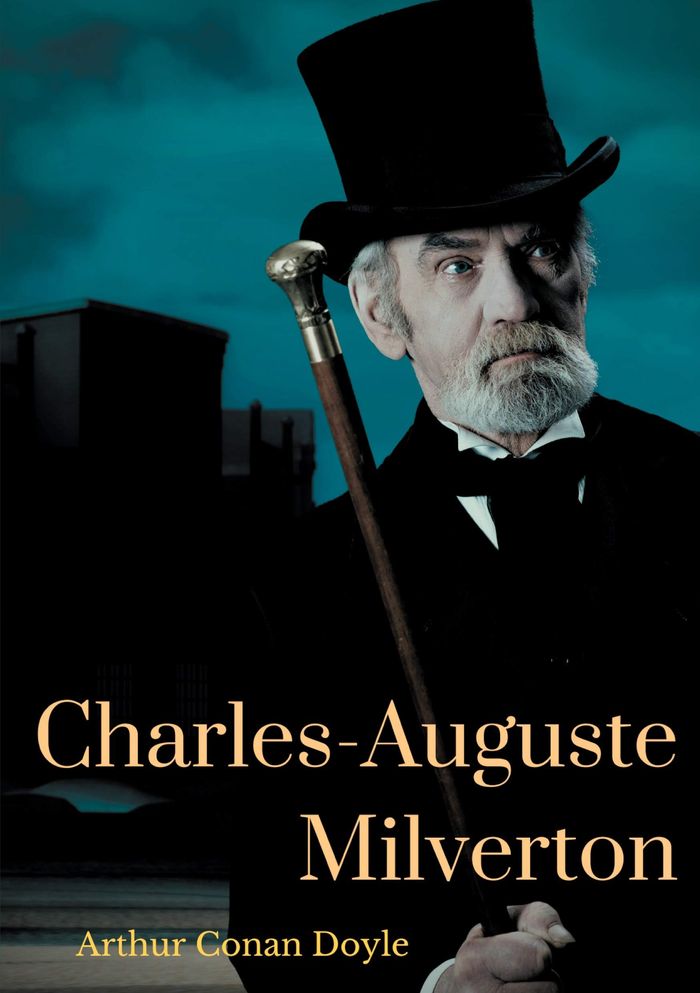 Couverture du livre « Charles-Auguste Milverton » de Arthur Conan Doyle, librairie Les Contes Infusés à Corte