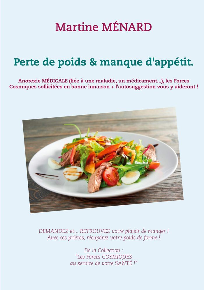 Couverture du livre « PERTE DE POIDS & MANQUE D'APPETIT. - ANOREXIE MEDICALE (LIEE A UNE MALADIE, UN MEDICAMENT...), LES F » de Martine Menard, librairie Les Contes Infusés à Corte