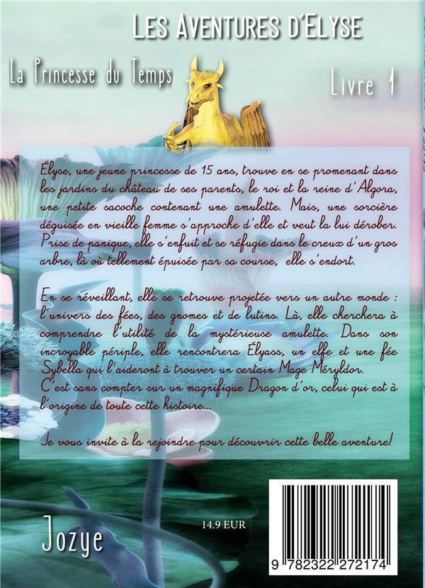 Quatrième de couverture de « ELYSE ET LA PRINCESSE DU TEMPS - LIVRE 1 - ILLUSTRATIONS, COULEUR »