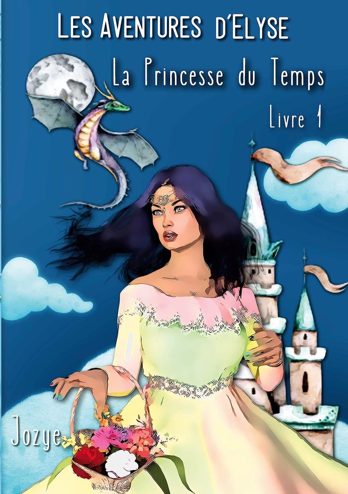 Couverture du livre « ELYSE ET LA PRINCESSE DU TEMPS - LIVRE 1 - ILLUSTRATIONS, COULEUR » de Jozye Maillard, librairie Les Contes Infusés à Corte